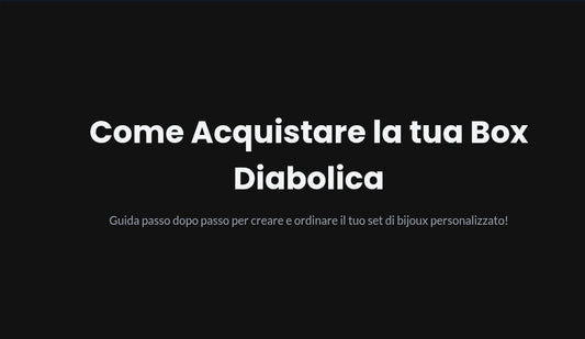 Come acquistare la Box Bijoux Diabolica 🖤 La guida completa